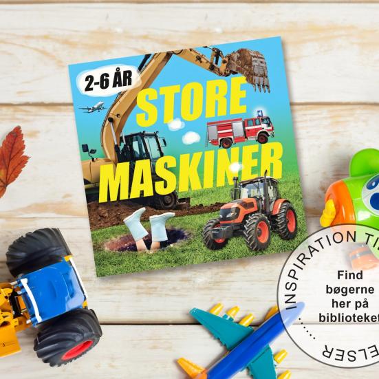 Store maskiner, 2-6 år