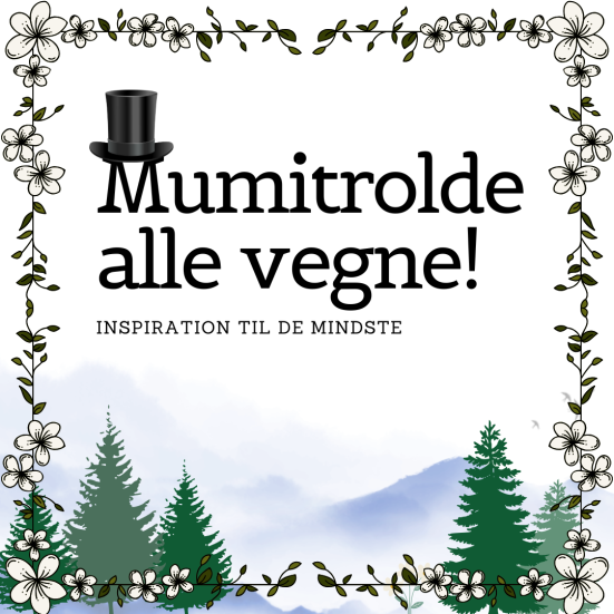 Mumitrolde alle vegne! Inspiration til de mindste