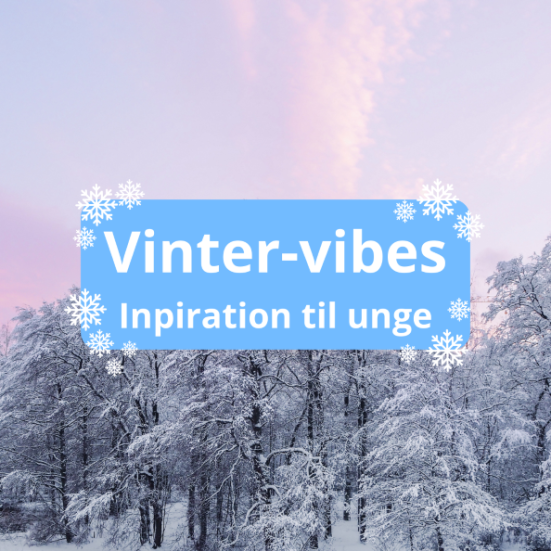 Vinter-vibes: inspiration til unge