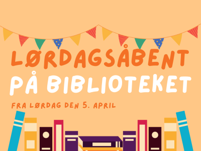 lørdagsåbent på biblioteket fra den 5. april 